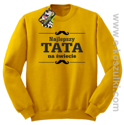 Najlepszy TATA na świecie wzór 01STANDESHE - bluza STANDARD bez kaptura żółta