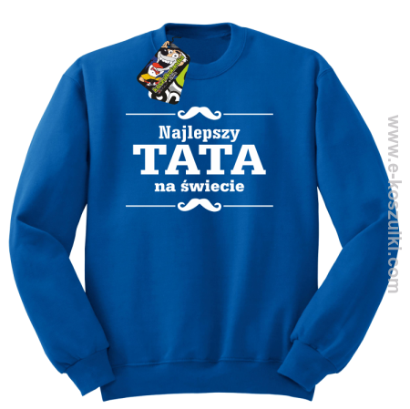 Najlepszy TATA na świecie wzór 01STANDESHE - bluza STANDARD bez kaptura 
