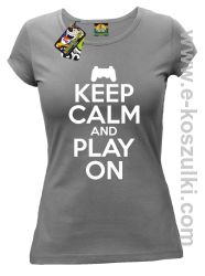 Keep calm and play on konsola - koszulka damska szara