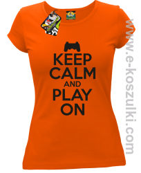 Keep calm and play on konsola - koszulka damska pomarańczowa