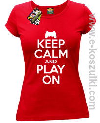 Keep calm and play on konsola - koszulka damska czerwona