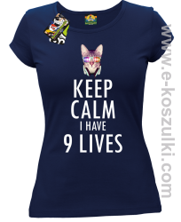Keep Calm I Have 9 Lives CatDisco - koszulka damska granatowa