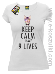 Keep Calm I Have 9 Lives CatDisco - koszulka damska biała