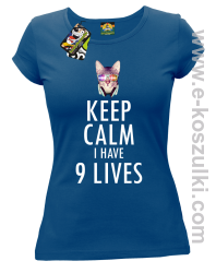 Keep Calm I Have 9 Lives CatDisco - koszulka damska niebieska