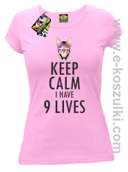 Keep Calm I Have 9 Lives CatDisco - koszulka damska różowa