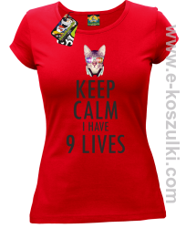 Keep Calm I Have 9 Lives CatDisco - koszulka damska czerwona