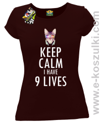 Keep Calm I Have 9 Lives CatDisco - koszulka damska brązowa