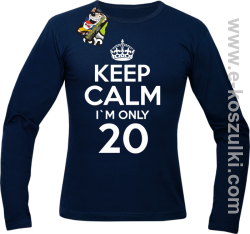 Keep Calm I'm only 20 - longsleeve męski granatowy