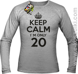 Keep Calm I'm only 20 - longsleeve męski melanż