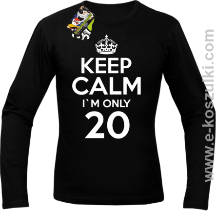 Keep Calm I'm only 20 - longsleeve męski  czarny