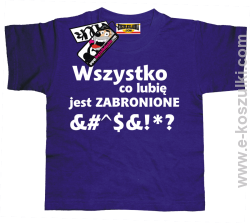 Wszystko co lubię jest zabronione koszulka dziecięca - fioletowy