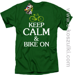Keep Calm & Bike On - koszulka męska zielony