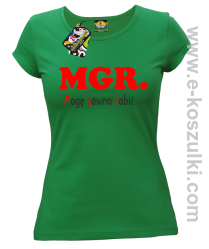 MGR mogę gówno robić - koszulka damska zielona