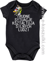 Trudne Sytuacje Kształtują Silnych Ludzi - body dziecięce czarne