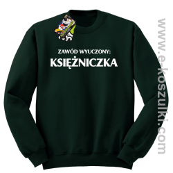 Zawód wyuczony księżniczka - bluza bez kaptura butelkowy
