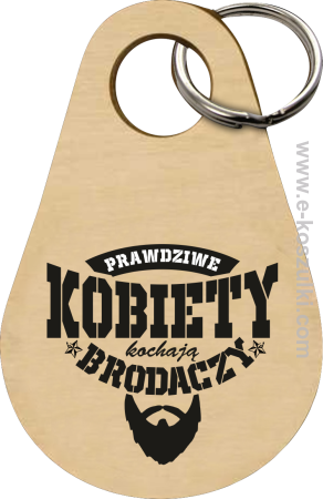 Prawdziwe kobiety kochają brodaczy - brelok 