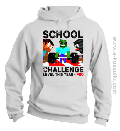 School Challenge Level this year PRO - bluza z kapturem biała
