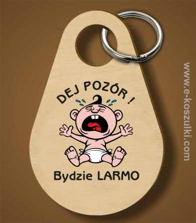 Dej Pozór Bydzie Larmo - brelok 