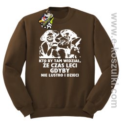 Kto by tam wiedział, że czas leci gdyby nie lustro i dzieci - bluza męska bez kaptura - brązowa