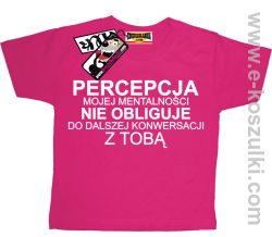 Percepcja mojej mentalności koszulka dziecięca - różowy