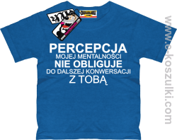 Percepcja mojej mentalności koszulka dziecięca - niebieski