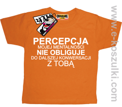 Percepcja mojej mentalności koszulka dziecięca - pomarańczowy