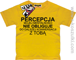 Percepcja mojej mentalności koszulka dziecięca - żółty