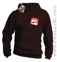 Hello my name is mom - bluza z kapturem brązowy