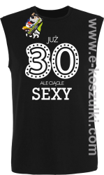 Już 30-stka ale ciągle sexy - bezrękawnik męski czarny