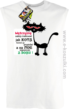 Mężczyznę należy traktować jak kota - Bezrękawnik męski biały