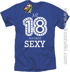 Już 18-tka ale ciągle sexy - koszulka męska niebieski