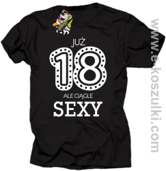 Już 18-tka ale ciągle sexy - koszulka męska czarny