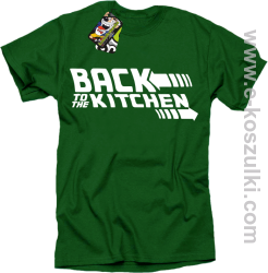 Back to the kitchen - koszulka męska zielona