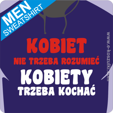 Kobiety nie trzeba rozumieć - Bluza z nadrukiem 