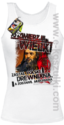 Kazimierz Wielki Zastał Polskę drewnianą a zostawił murowaną - top damski biały