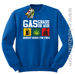 Gas grass or ash nobody rides for free - śmieszna bluza z nadrukiem bez kaptura niebieska
