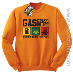 Gas grass or ash nobody rides for free - śmieszna bluza z nadrukiem bez kaptura pomarańczowa