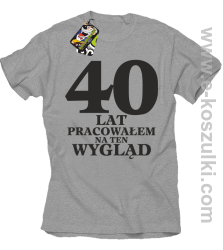 40 lat pracowałem na ten wygląd - koszulka męska melanż