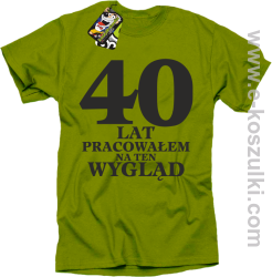 40 lat pracowałem na ten wygląd - koszulka męska kiwi