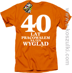 40 lat pracowałem na ten wygląd - koszulka męska pomarańczowa