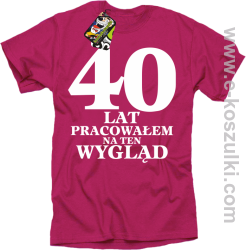 40 lat pracowałem na ten wygląd - koszulka męska różowa