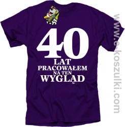 40 lat pracowałem na ten wygląd - koszulka męska fioletowa