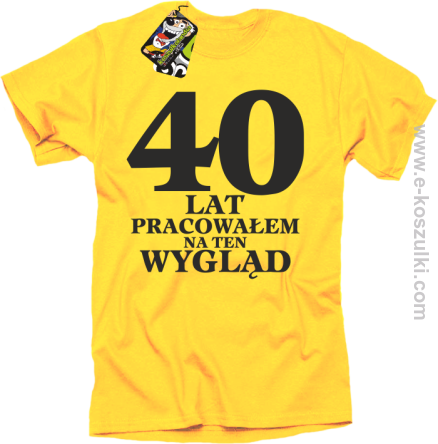 40 lat pracowałem na ten wygląd - koszulka męska żółty