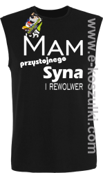 Mam przystojnego syna! i rewolwer...  - bezrękawnik męski czarny