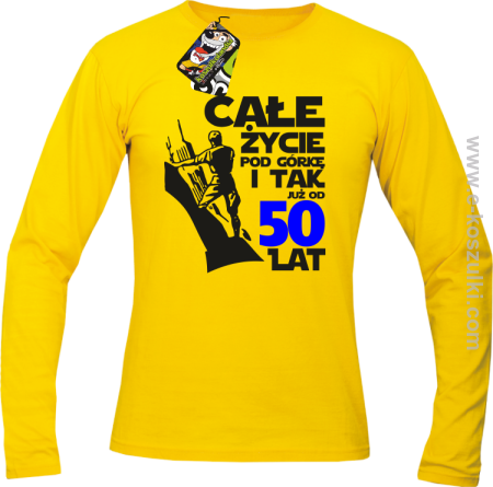 Całe życie pod górkę i tak już od 50 lat - longsleeve męski 