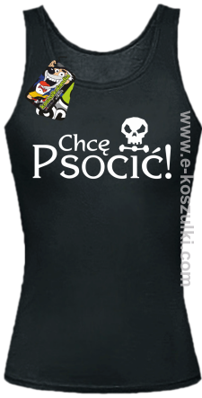 Chcę psocić - top damski czarny