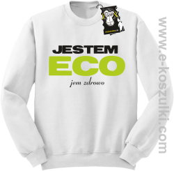 Jestem ECO jem zdrowo - bluza z napisem  bez kaptura biała