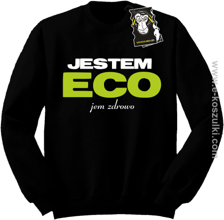 Jestem ECO jem zdrowo - bluza z napisem bez kaptura
