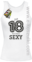 Już 18-tka ale ciągle sexy - top damski biały