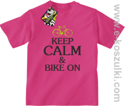 Keep Calm & Bike On - koszulka dziecięca fuchsia